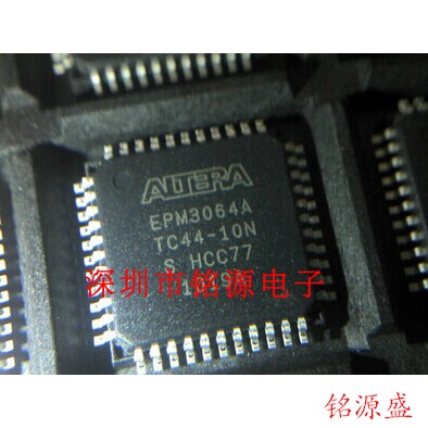 【铭源电子】全新 EPM3064ATI44-10N EPM3064ATI44-10 QFP44 芯片