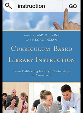 【预售】Curriculum-Based Library Instruction: From Cultiv