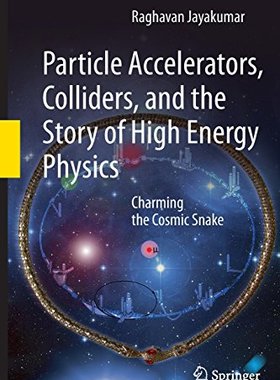 【预订】Particle Accelerators, Colliders, an...