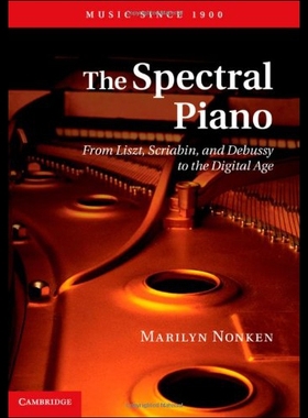 【预售】The Spectral Piano: From Liszt, Scriabin, and Deb
