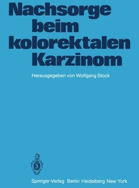 【预订】Nachsorge Beim Kolorektalen Karzinom
