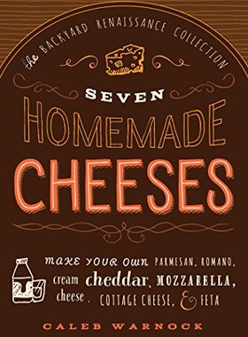【预售】Seven Homemade Cheeses: Make Your Own Parmesan...