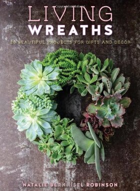 【预售】Living Wreaths: 20 Beautiful Projects for Gifts a...