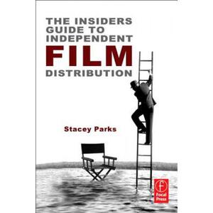 【4周达】The Insider's Guide to Independent Film Distribution: Second Edition [9780240817552]