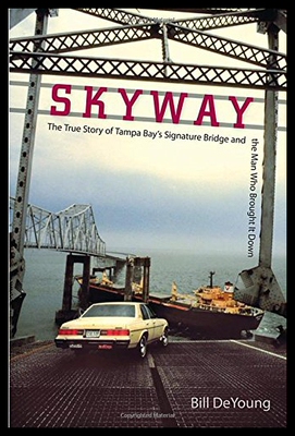 【预售】Skyway: The True Story of Tampa Bay's Signature B