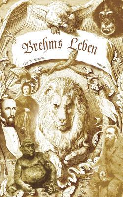 【预售】Brehms Leben - Alfred Edmund Brehm, ...