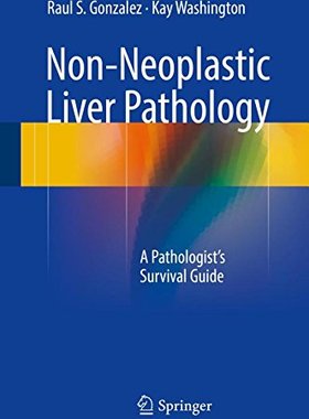 【预订】Non-Neoplastic Liver Pathology
