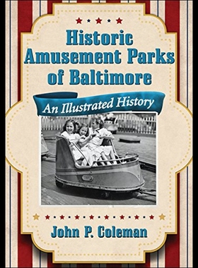 【预售】Historic Amusement Parks in Baltimore: An Illustr