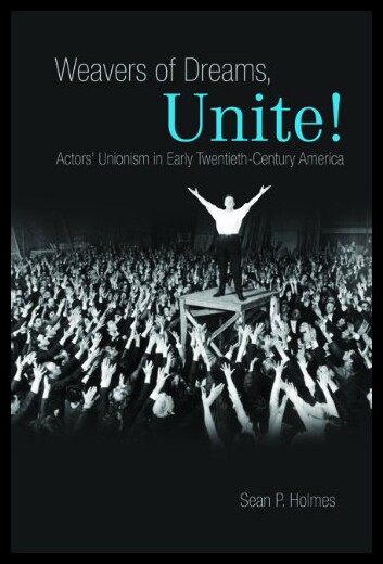 【预售】Weavers of Dreams, Unite!: Actors' Unionism in Ea