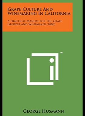 【预售】Grape Culture and Winemaking in California: A Pra