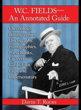 【预售】W.C. Fields--An Annotated Guide: Chron
