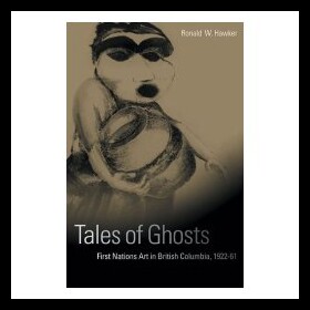 【预售】Tales of Ghosts: First Nations Art in British Col