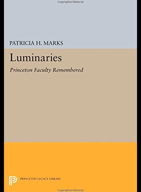 【预售】Luminaries: Princeton Faculty Remembered
