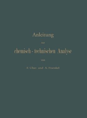 【预订】Anleitung Zur Chemisch-Technischen Analyse