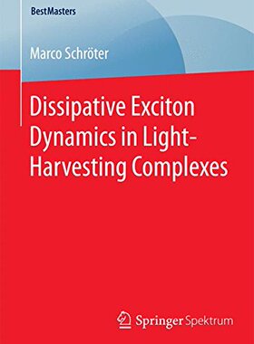 【预订】Dissipative Exciton Dynamics in Ligh...