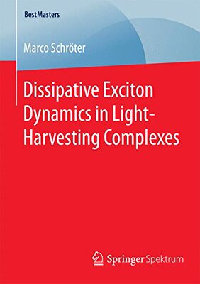 【预订】Dissipative Exciton Dynamics in Ligh...