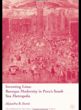 【预售】Inventing Lima: Baroque Modernity in Peru's South