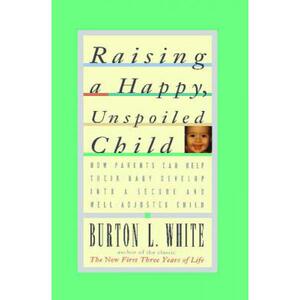 【4周达】Raising a Happy, Unspoiled Child [9780684801346]