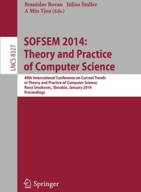 【预订】SOFSEM 2014: Theory and Practice of ...