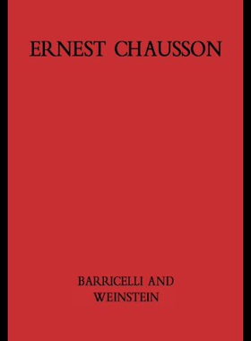 【预售】Ernest Chausson: The Composer's Life and Works