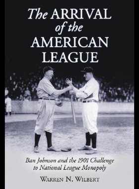 【预售】The Arrival of the American League: Ban Johnson a