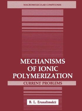【预售】Mechanisms of Ionic Polymerization: Current Problems
