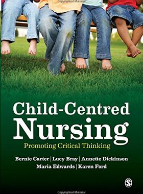 【预售】Child-Centred Nursing: Promoting Critical Thinking