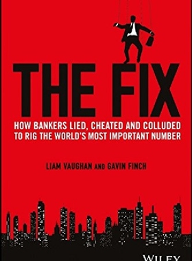 现货The Fix - How Bankers Lied, Cheated ...