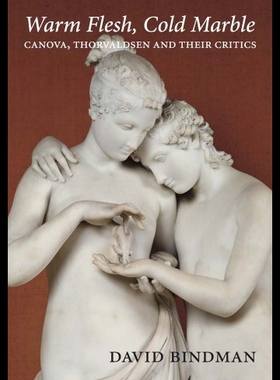 【预售】Warm Flesh, Cold Marble: Canova, Thorvaldsen, and