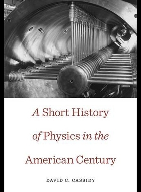 【预售】A Short History of Physics in the American Centur