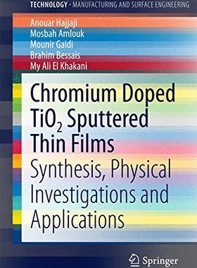 【预订】Chromium Doped TiO2 Sputtered Thin Films