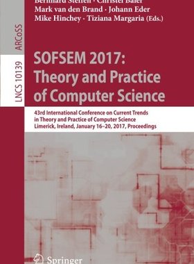 【预订】SOFSEM 2017: Theory and Practice of ...