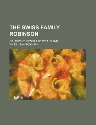 【预售】The Swiss Family Robinson; Or, Adven...