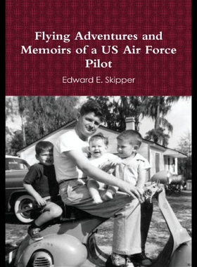 【预售】Flying Adventures and Memoirs of a US Air Force P