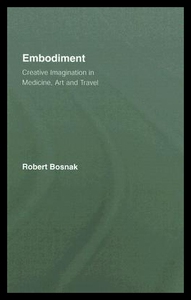 【预售】Embodiment: Creative Imagination in Medicine, A