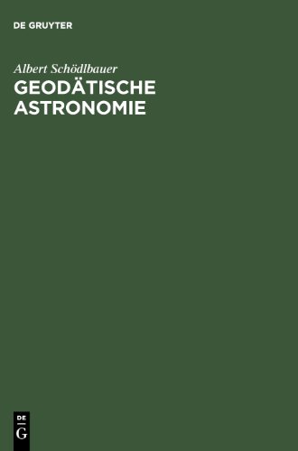 【预售】Geodatische Astronomie: Grundlagen Und Konzepte 书籍/杂志/报纸 科普读物/自然科学/技术类原版书 原图主图
