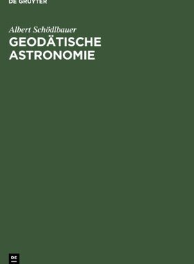 【预售】Geodatische Astronomie: Grundlagen Und Konzepte