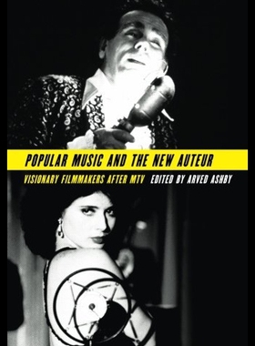 【预售】Popular Music and the New Auteur: Visionary Filmm