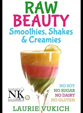 【预售】Raw Beauty, Smoothies, Shakes & Creamies: No Suga