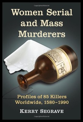 【预售】Women Serial and Mass Murderers: Profiles of 85 K