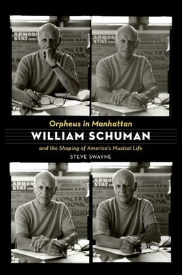 【预售】Orpheus in Manhattan: William Schuman and the Sha