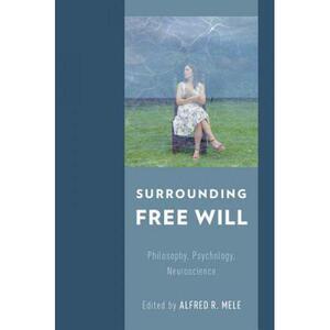 【4周达】Surrounding Free Will: Philosophy, Psychology, Neuroscience [9780199333950]