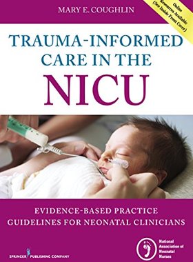 【预订】Trauma-Informed Care in the NICU: Ev...