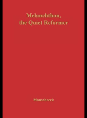 【预售】Melanchthon, the Quiet Reformer.
