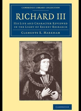 【预售】Richard III: His Life and Character Reviewed in t