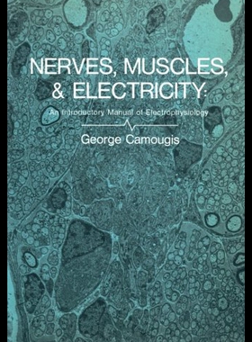 【预售】Nerves, Muscles, and Electricity: An Introductory