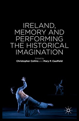 【预售】Ireland, Memory and Performing the His
