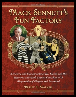【预售】Mack Sennett's Fun Factory: A History and Filmogr