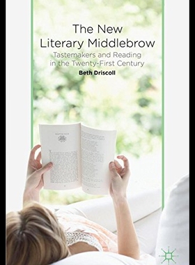 【预售】The New Literary Middlebrow: Tastemakers and Read