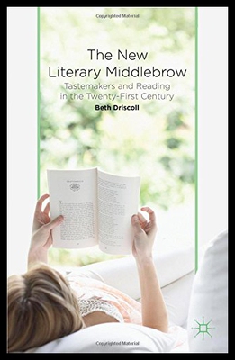 【预售】The New Literary Middlebrow: Tastemakers and Read